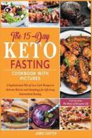 The 15-Day Keto Fasting Cookbook With Pictures