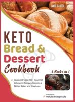 Keto Bread & Dessert Cookbook [3 Books in 1]