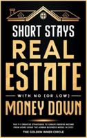 Short Stays Real Estate With No (Or Low) Money Down