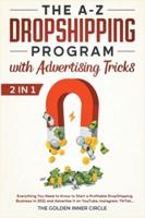 The A-Z DropShipping Program With Advertising Tricks [2 in 1]
