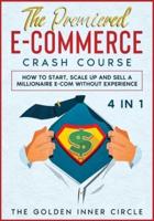 The Premiered E-Commerce Crash Course [4 in 1]