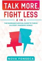 Talk More, Fight Less [2 in 1]