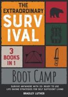 The Extraordinary Survival Boot Camp [3 BOOKS IN 1]