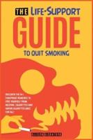 The Life-Support Guide to Quit Smoking