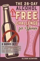 The 28-Day Alcohol-Free Challenge for Women [2 Books in 1]
