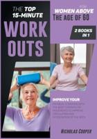 The Top 15-Minute Workouts for Women Above the Age of 60 [2 Books 1]