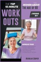 The Top 15-Minute Workouts for Women Above the Age of 60 [2 Books 1]