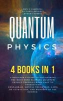 Quantum Physics 4 in 1: A Beginner's Guide to Discovering the most Mind-Blowing Quantum Physics Theories Made Easy to Understand. Enneagram Mental Toughness Laws of Attraction and  Wonders of the Science