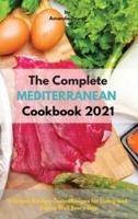 The Complete Mediterranean Cookbook 2021