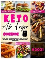 KETO DIET AIR FRYER COOKBOOK: Tasty keto friendly recipes for every day. Enjoy delicious, healthy low carb dishes with your whole family.