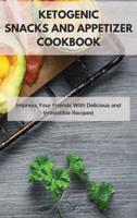 Ketogenic Snacks and Appetizer Cookbook