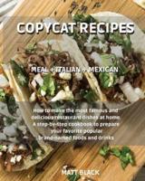 Copycat Recipes - Meal + Italian + Mexican