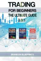 Trading for Beginners the Ultimate Guide. 3 in 1