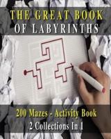 The Great Book of Labyrinths! 200 Mazes for Men and Women - Activity Book (English Version)