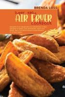 Super Easy Air Fryer Cookbook