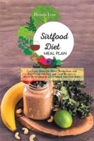 Sirtfood Diet Meal Plan: Get Lean, Burn Fat, Reset Metabolism, and Feel Great with Easy and Tasty Recipes to Boost Metabolism in a Few Quick and Easy steps