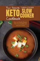 Your Favorite Keto Slow Cooker Cookbook