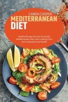 Mediterranean Diet: Healthy Recipes for Your Successful Mediterranean Diet, Save Cooking Time and Jumpastart your Health