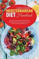 Mediterranean Diet Handbook: Family-Friendly Soup, Salad, Main Dish, Breakfast and Dessert Recipes for Better Health and Natural Weight Loss