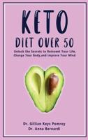 KETO DIET OVER 50: Ketogenic Diet for Senior Beginners & Weight Loss Book After 50. Reset Your Metabolism with this  Complete Guide for Women  + 2 Weeks Meal Plan