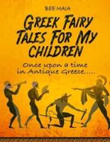 Greek Fairy Tales For My Children