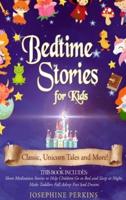 Bedtime Stories for Kids: Classic, Unicorn Tales and More! Short Meditation Stories to Help Children Go to Bed and Sleep at Night. Make Toddlers Fall Asleep Fast and Dream