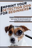 Imprint Your Detection Dog for Beginners