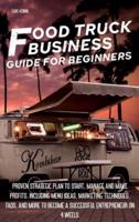 Food Truck B Usiness G U Ide for Beginners