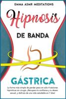 Hipnosis De Banda Gástrica ( Spanish Edition )