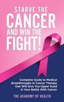 Starve the Cancer and Win the Fight!