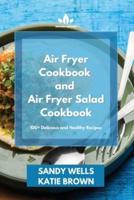Air Fryer Cookbook and Air Fryer Salad Cookbook