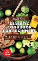 Diabetic Cookbook for Beginners - Pork and Lamb