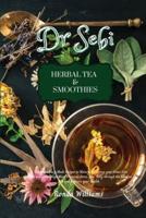 Dr Sebi Recipe Book - Herbal Tea & Smoothies