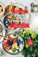 Atkins Diet Cookbook - Breakfast Recipes: 54 Easy and Delicious Recipes to Help You Lose Weight and Improve Your Health