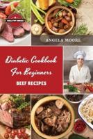 Diabetic Cookbook for Beginners - Beef Recipes