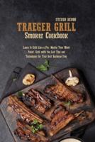 Traeger Grill Smoker Cookbook