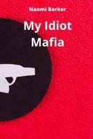 My Idiot Mafia