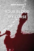 Your Blood My Curse