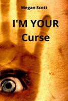 I'M YOUR Curse