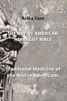 The Native American Herbalist Bible