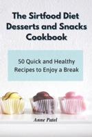 The Sirtfood Diet Desserts and Snacks Cookbook