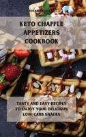 Keto Chaffle Appetizers Cookbook