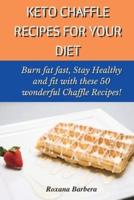 Keto Chaffle Recipes for Your Diet
