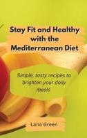 Stay Fit and Healthy With the Mediterranean Diet