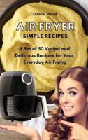 Air Fryer Simple Recipes