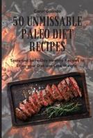 50 Unmissable Paleo Diet Recipes: Tasty and Incredibly Healthy Recipes to Enjoy your Diet and Lose Weight
