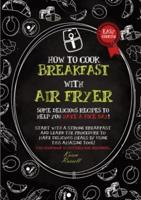 How to Cook Breakfast With Air Fryer