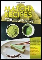 Matcha Recipes for Beginners