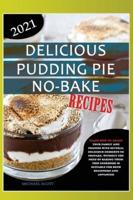 Delicious Pudding Pie No-Bake Recipes