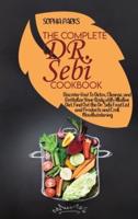 The Complete Dr. Sebi Cookbook